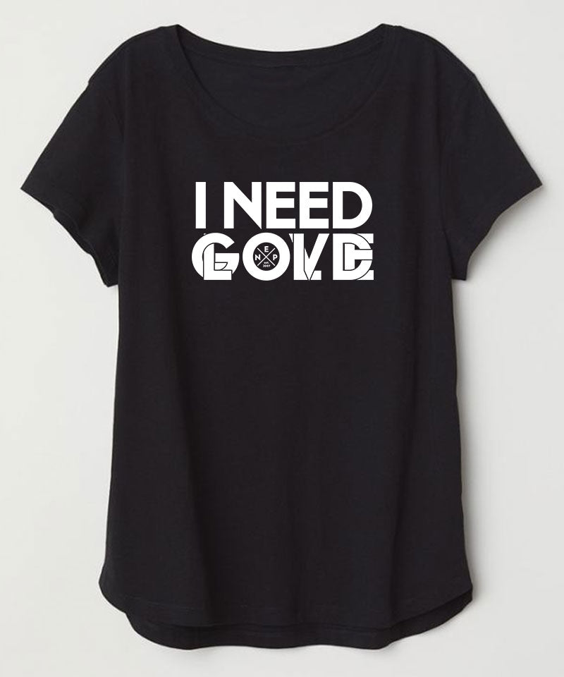 I Need T-Shirt