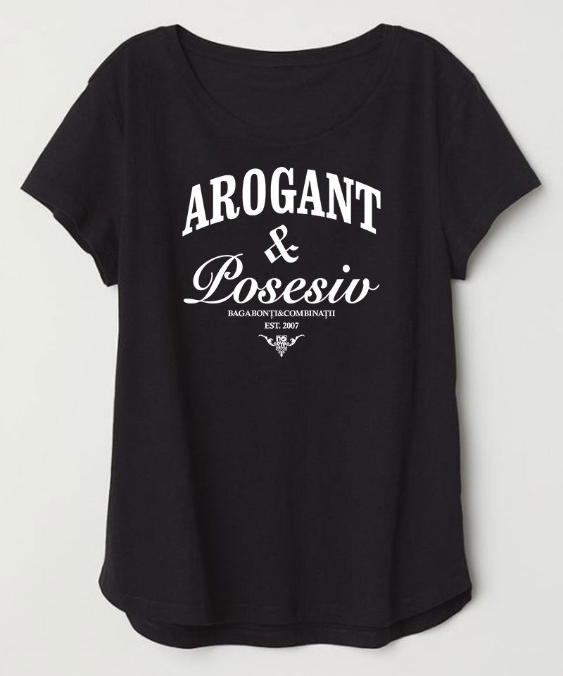 Arogant & Posesiv T-Shirt